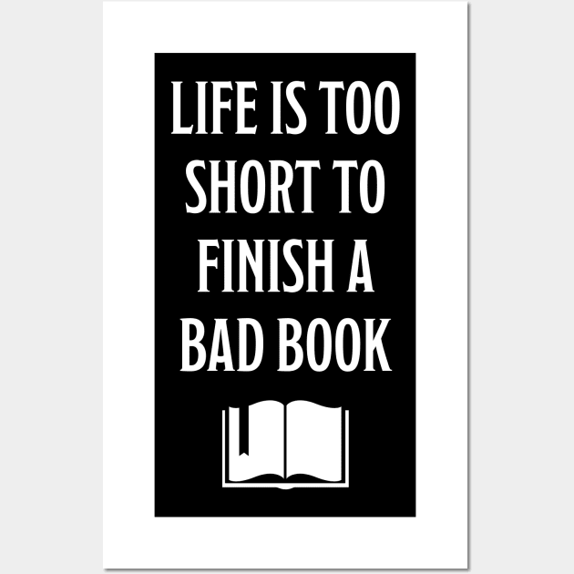 Life is too short to finish a bad book Wall Art by MacMarlon